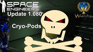 Space Engineers - update 1.080 Cryo-pods are DANGEROUS!