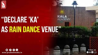 “DECLARE 'KA' AS RAIN DANCE VENUE”