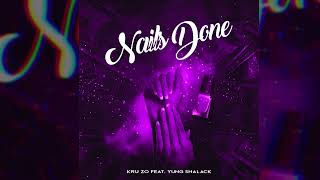 Kru Zo - Nails Done Feat. Yung Shalack Official Lyric Video
