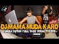 DJ KARO MAMA MUDA VIRAL TIKTOK 2024 !! JUNGLE DUTCH FULL BASS TERPOPULER DI INDONESIA