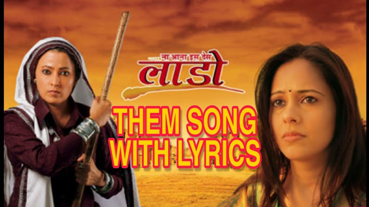 Naa Aana Is Desh Laado  Them Song with Lyrics  Mukul Singh