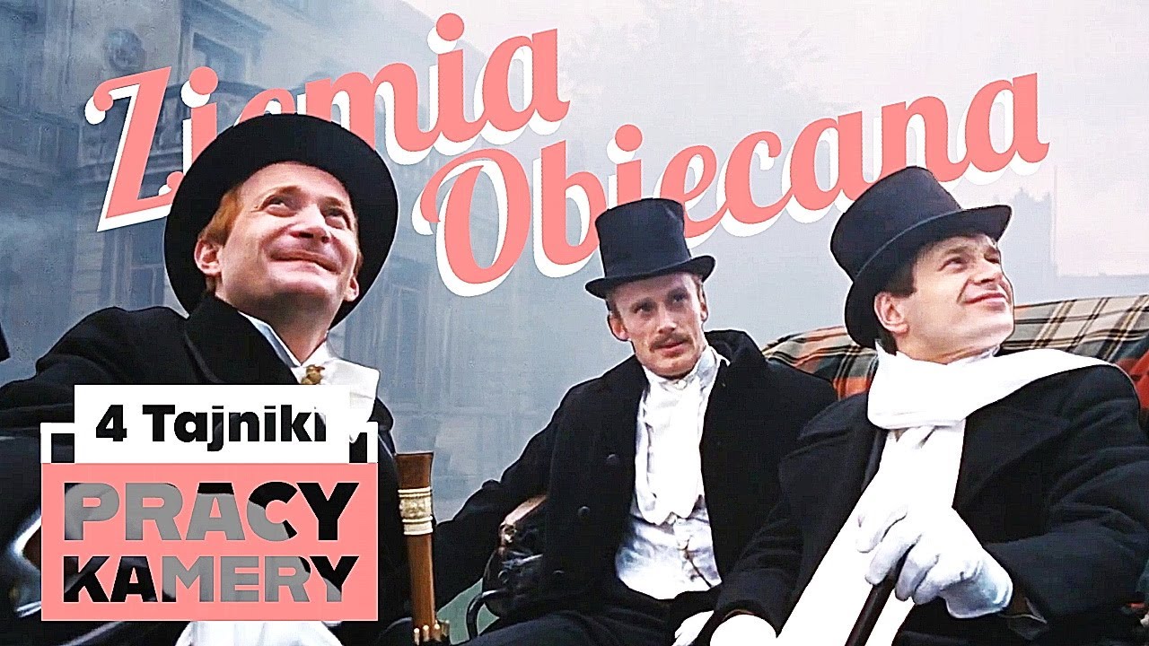 Szpęgawsk 1939 Film Gdzie Obejrzeć Ziemia Obiecana - 4 tajniki pracy kamery, które czynią ten film wciąż