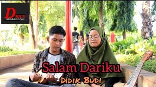 Didik budi 'Salam Dariku' versi kentrung