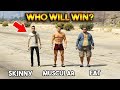 GTA 5 ONLINE : SKINNY VS MUSCULAR VS FAT (WHO WILL WIN?)
