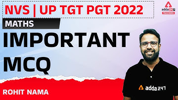 NVS/UP TGT Maths Classes 2022 | TGT Maths Classes | Important MCQ | By Rohit Nama