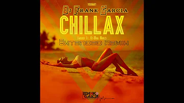 Farruko Ft Ky Mani Marley - Chillax (Dj Frank Garcia Extended Remix)