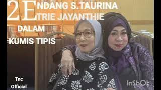 2E ENDANG S TAURINA  VS ETRIE JAYANTHIE  KUMIS TIPIS