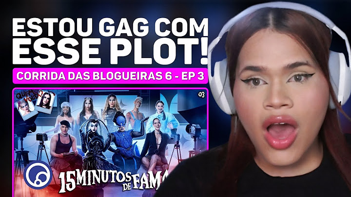 mdmDaiane reagindo EP3 Corrida das Blogueiras 6: 15 MINUTOS DE FAMA com GRAG QUEEN