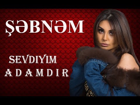 Şəbnəm Tovuzlu - Sevdiyim Adamdır (Official Music Video)