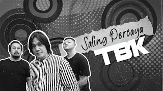 TBK - Saling Percaya |  Video Lirik