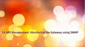 CA API Management: Monitoring the Gateway using SNMP