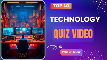 Top 10 Technology Quiz Questions and Answer - Quizzes and Trivia