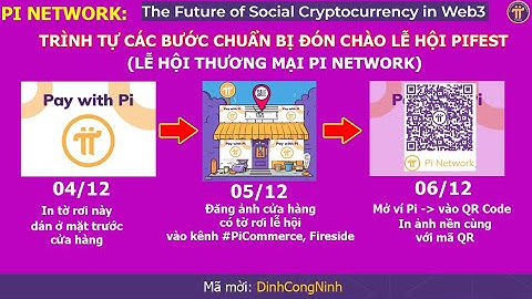 Pi Network: Tưng bừng chào đón lễ hội thương mại Pi (PiFest) | Trình tự các bước chuẩn bị cho PiFest