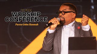Your Presence, Your Way // Change Worship Conference // Pastor John Hannah