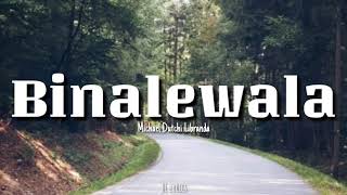 Binalewala - By Michael Dutchi Libranda Lyrics