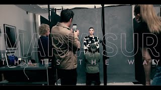 Maria Sur - That's The Way (Official BTS Video)