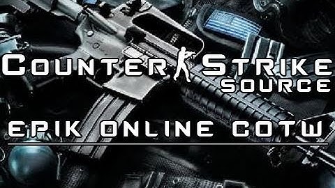 Counter-Strike: Source: Epik Online - Clip of the Week