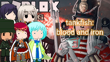 gate react to tankfish blood and iron