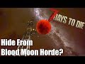 7 Days to Die - Blood Moon Horde - Can You Hide From it with Height?