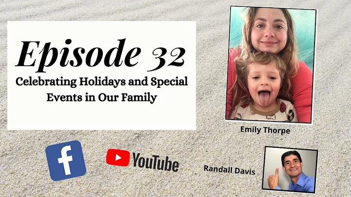 Episode 32: Celebrating Holidays and Special Events in Our Family - DayDayNews