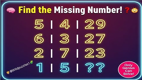 Brain Teaser Challenge 🔥 | Find the Missing Number 🤯 | Only Genius Can Solve This Puzzle!