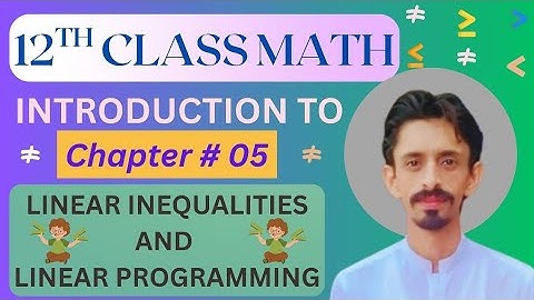 Linear Inequalities & Programming | Intro Lecture | 2nd Year Math Chapter 5