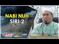 84 | Siri 2 | Sejarah Nabi Nuh a.s | Ustaz Auni Mohamed | Feb 2017