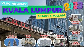 VLOG HOLIDAY 2023 || 5 HARI 4 MALAM KUALA LUMPUR MALAYSIA