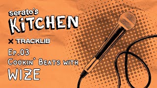 Serato's Kitchen x Tracklib | Live Beat making with Wize Ep.3