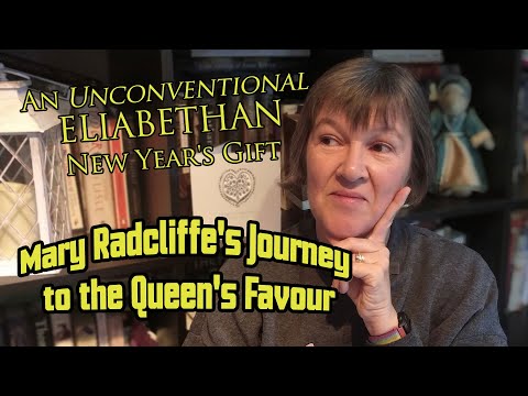 An Unconventional Elizabethan New Year's Gift: Mary Radcliffe's Journey to the Queen's Favour