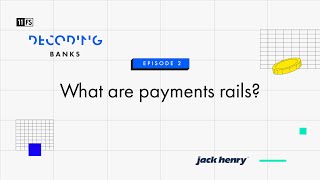 What are payments rails? | Decoding: Banks | Episode 2