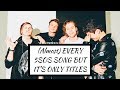 (Almost) Every 5 Seconds Of Summer Song But It&#39;s Only Titles