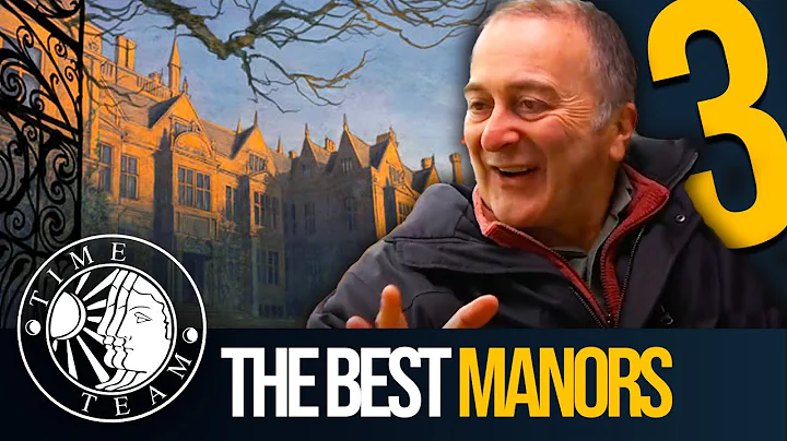 ➤ Time Team's Top 3 MAGNIFICENT MANORS