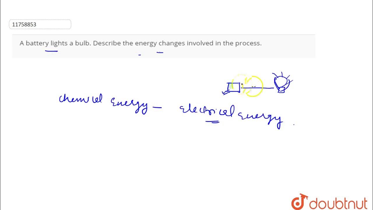 A battery lights a bulb. Describe the energy changes involved in the process. YouTube