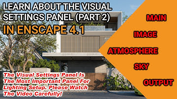 ENSCAPE TUTORIALS | Buổi 39: Làm Chủ Các Thông Số Trong Bảng Visual Settings - Enscape 4.1 (Phần 2)