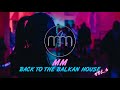 MM - BACK TO THE BALKAN HOUSE vol.6