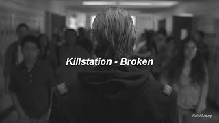 killstation - broken / lyrics