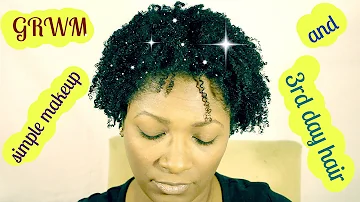 GRWM - Simple makeup and third day hair | Natural Hair | Anny Keyz