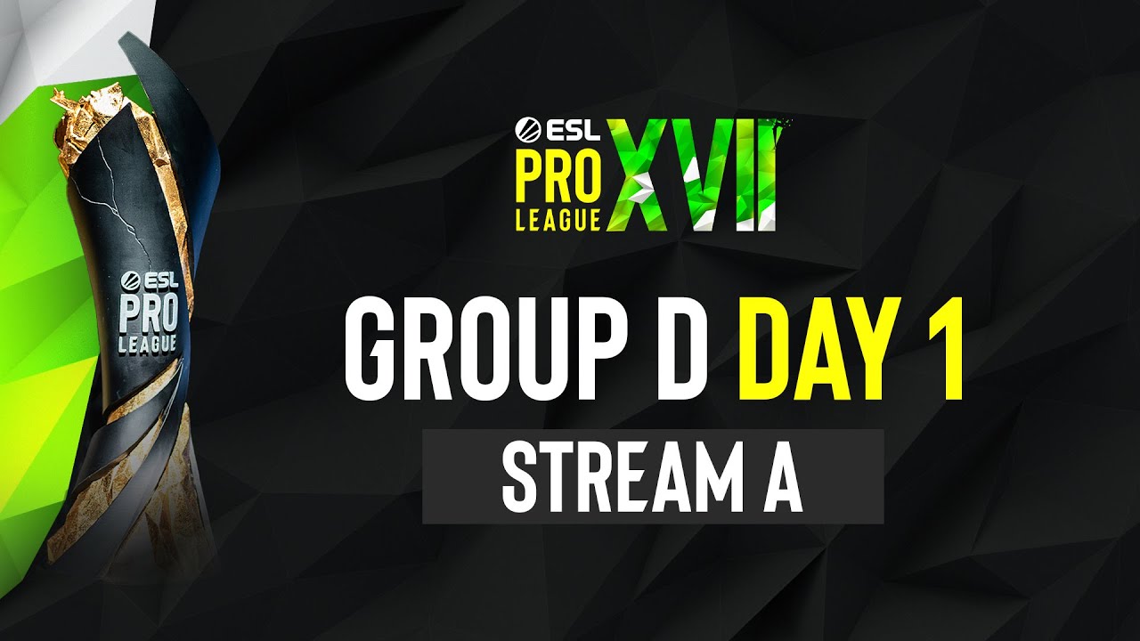 ESL Pro League Season 17 - Group D - Day 1 - Stream A - FULL SHOW