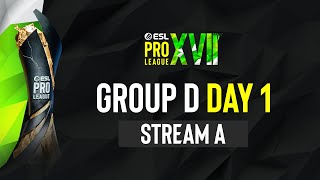 ESL Pro League Season 17 - Group D - Day 1 - Stream A - FULL SHOW