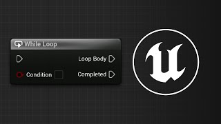 While Loop (Flow Control) - Tüm Node'lara Bakış | Unreal Engine 5 Tutorial #UnrealEngine #WhileLoop