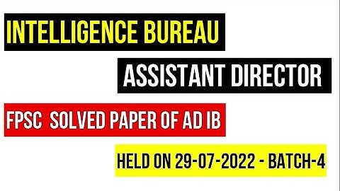 Assistant Director (IB) Paper | Intelligence Bureau Solved Paper | AD IB Paper Dated 29-7-2022