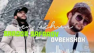 Sardor Safarov ft. Oybekshox - Sen uchun