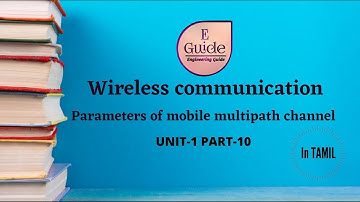 PARAMETERS OF MOBILE MULTIPATH CHANNEL PART-10 WIRELESS COMMUNICATION UNIT-1 IN TAMIL