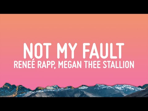 Reneé Rapp - Not My Fault Ft. Megan Thee Stallion