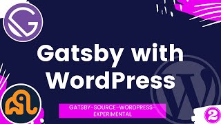 #2 Gatsby wordpress tutorial | gatsby-source-wordpress-experimental | wp-gatsby  | wp-graphql