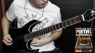 Metal Rhythm Guitar In 6 Weeks with Andy James (week 6 performance)