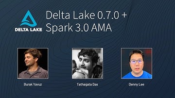 Delta Lake 0.7.0 + Spark 3.0 AMA