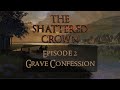 The one ring rpg  the shattered crown  episode 02 grave confession