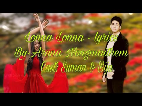 Lonna Lonna   lyricsAruna Nongmaithem Suman  Biju